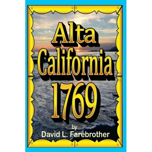 Alta California 1769: The Portolá Expedition
