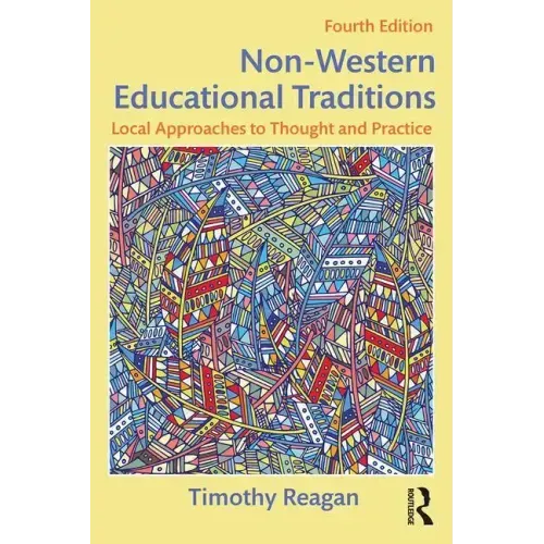 Non-Western Educational Traditions: Local Approaches to Thought and Practice
