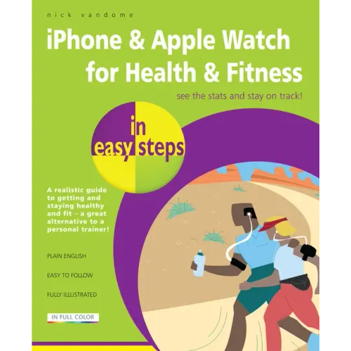 iPhone & Apple Watch for Health & Fitness in Easy Steps