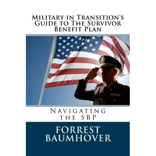 Military in Transition's Guide to The Survivor Benefit Plan: Navigating the SBP