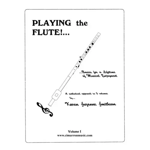 Playing the Flute!...Basics for a Lifetime of Musical Enjoyment Volume 1