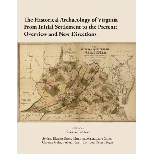 The Historical Archaeology of Virginia From Initial Settlement to the Present: O