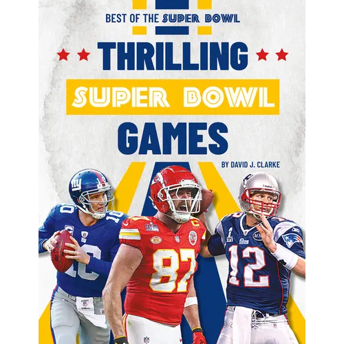 Thrilling Super Bowl Games