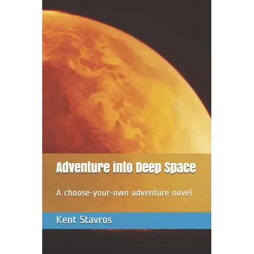 Adventure into Deep Space: A choose-your-own adventure novel