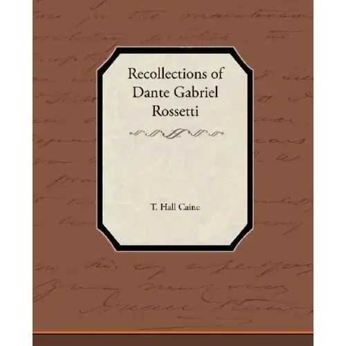 Recollections of Dante Gabriel Rossetti