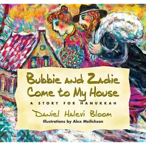 Bubbie and Zadie Come to My House: A Story of Hanukkah