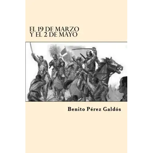 El 19 de Marzo y el 2 de Mayo (Spanish Edition)