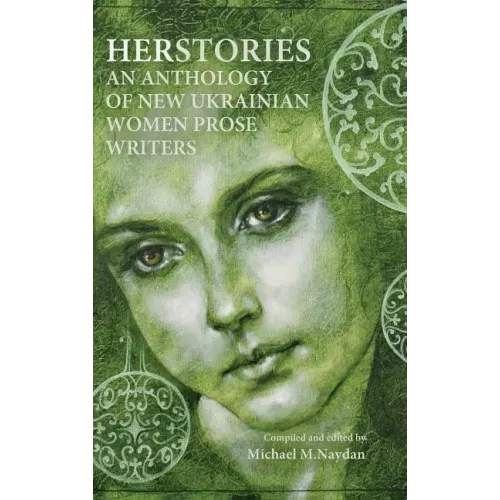 Herstories an Anthology of New Ukrainian Women Prose Writers