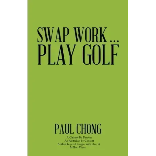 Swap Work . . . Play Golf
