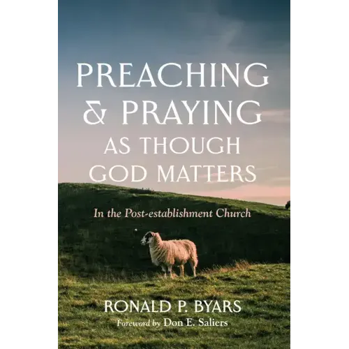 Preaching and Praying as Though God Matters: In the Post-Establishment Church