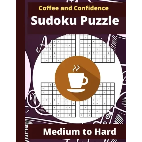 Coffee and Confidence Sudoku Puzzle: Sudoku Puzzle Books for Adults - Sudoku Puzzle Book Medium to Hard - Cute Stylish Coffee Designed Cover Sudoku Pu