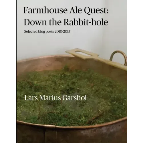 Farmhouse Ale Quest: Down the Rabbit-hole: Blog posts 2010-2015