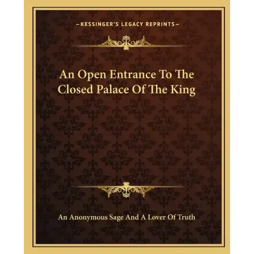 An Open Entrance to the Closed Palace of the King