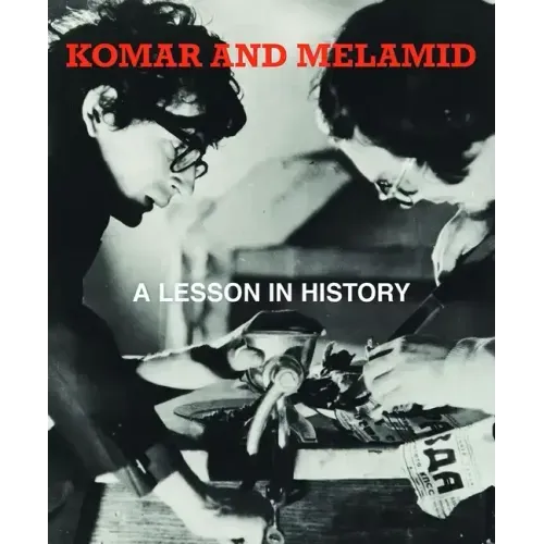 Komar & Melamid: A Lesson in History
