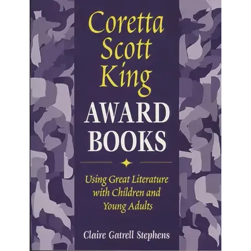 Coretta Scott King Award Books: Using Great Literature with Children and Young Adults