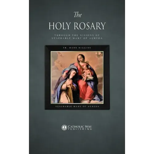 The Holy Rosary through the Visions of Venerable Mary of Agreda