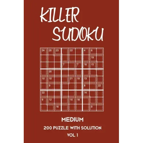 Killer Sudoku Medium 200 Puzzle WIth Solution Vol 1: 9x9, Advanced sumoku Puzzle Book, 2 puzzles per page