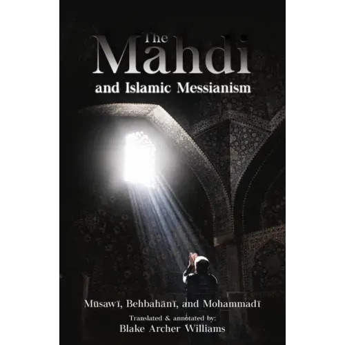 The Mahdi and Islamic Messianism