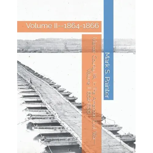 Mercer County, PA, In The American Civil War: Volume II--1864-1866