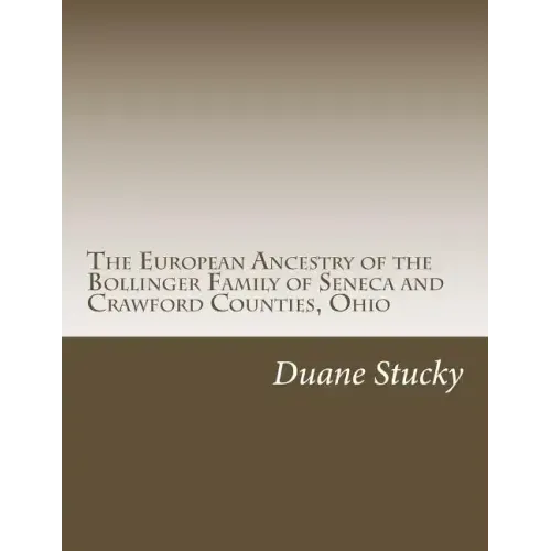 The European Origins of the Bollinger Family of Seneca County, Ohio