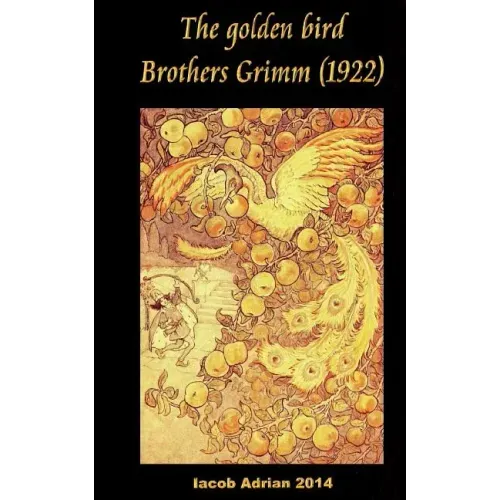 The golden bird Brothers Grimm (1922)