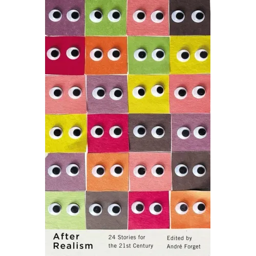 After Realism: 24 Stories for the 21st Century