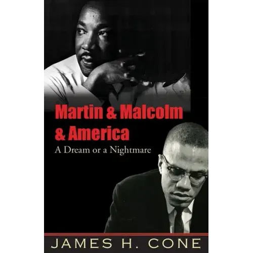 Martin & Malcolm & America: A Dream or a Nightmare