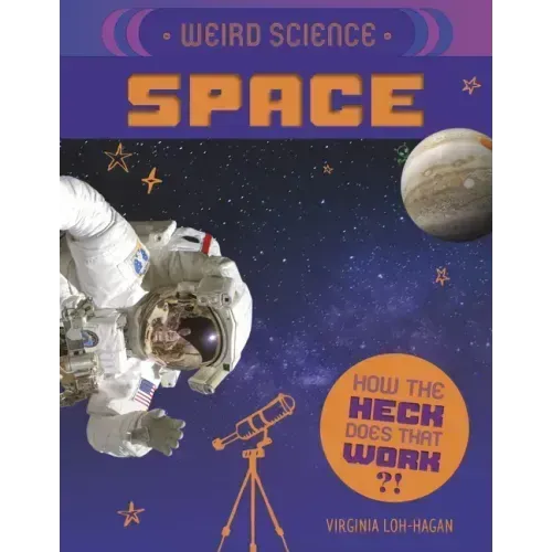 Weird Science: Space