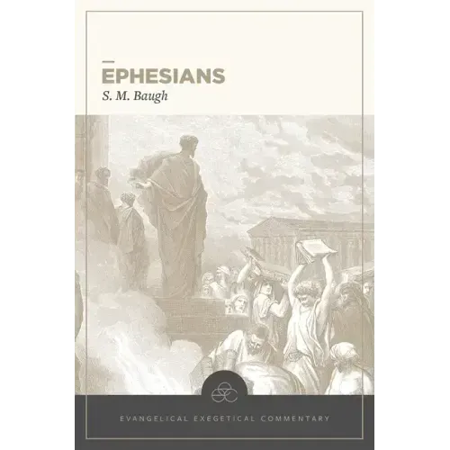 Ephesians: Evangelical Exegetical Commentary