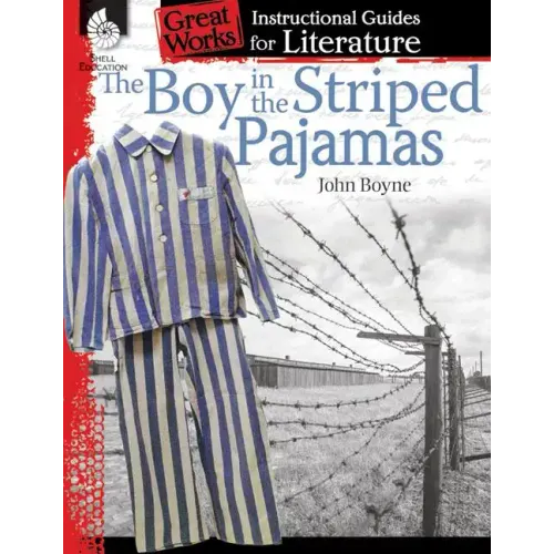 The Boy in Striped Pajamas: An Instructional Guide for Literature