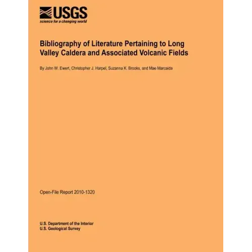 Bibliography of Literature Pertaining to Long Valley Caldera and Associated Volcanic Fields