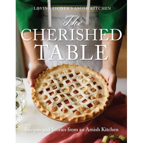 The Cherished Table: Recipes and Stories from an Amish Kitchen