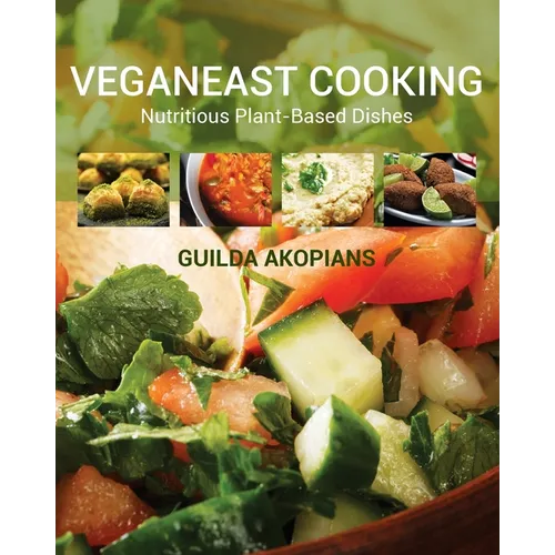 Veganeast Cooking: Nutritious Plant-Based Dishes