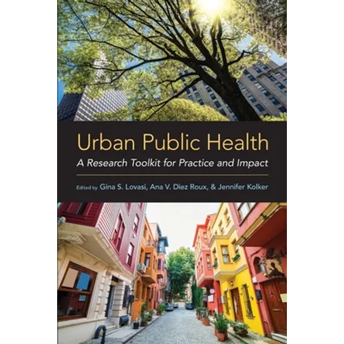 Urban Public Health: A Research Toolkit for Practice and Impact