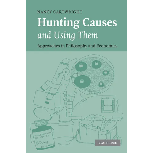 Hunting Causes and Using Them: Approaches in Philosophy and Economics