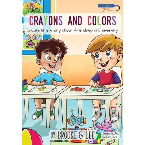 Crayons and Colors: a cute little story about friendship and diversity - Paperback