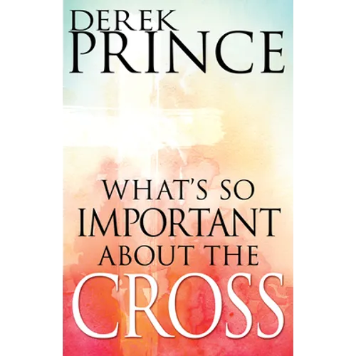 What's So Important about the Cross?