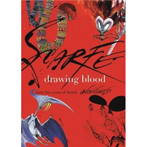 Drawing Blood: Forty Five Years of Scarfe