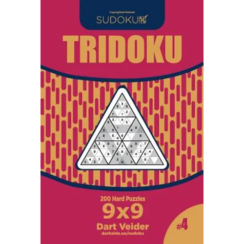 Sudoku Tridoku - 200 Hard Puzzles 9x9 (Volume 4)