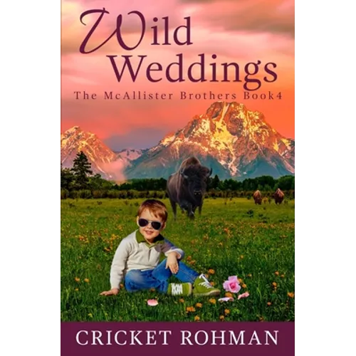 Wild Weddings: A Romantic Western Adventure