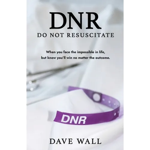 DNR - Do Not Resuscitate