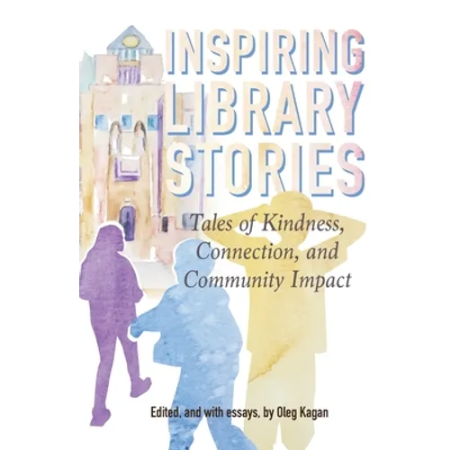 Inspiring Library Stories: Tales of Kindness, Connection, and Community Impact