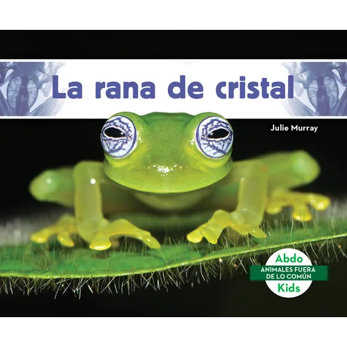 La Rana de Cristal (Glass Frog)
