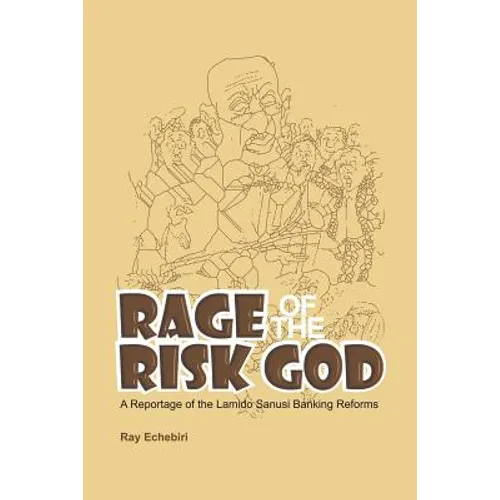 Rage of the Risk God: A Reportage of the Lamido Sanusi Banking Reforms