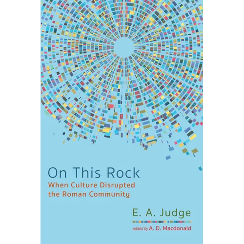 On This Rock: When Culture Disrupted the Roman Community - Hardcover