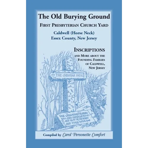 The Old Burying Ground, First Presbyterian Church Yard, Caldwell (Horse Neck), Essex County, New Jersey