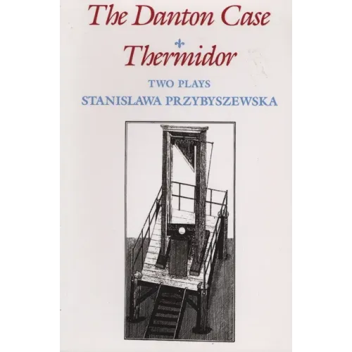 The Danton Case and Thermidor: Two Plays