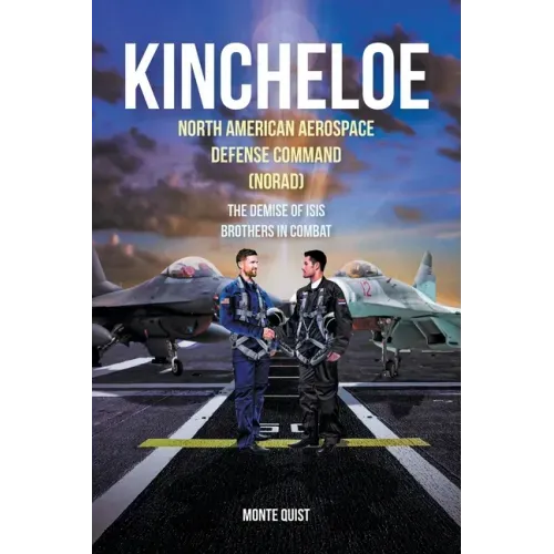 Kincheloe: North American Aerospace Defense Command (NORAD) The Demise of ISIS Brothers in Combat