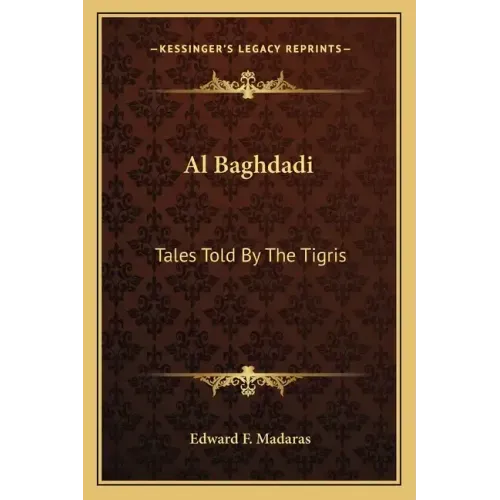 Al Baghdadi: Tales Told by the Tigris