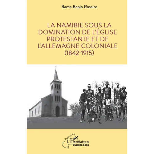 La Namibie sous la domination de l'Église protestante et de l'Allemagne coloniale (1842-1915)